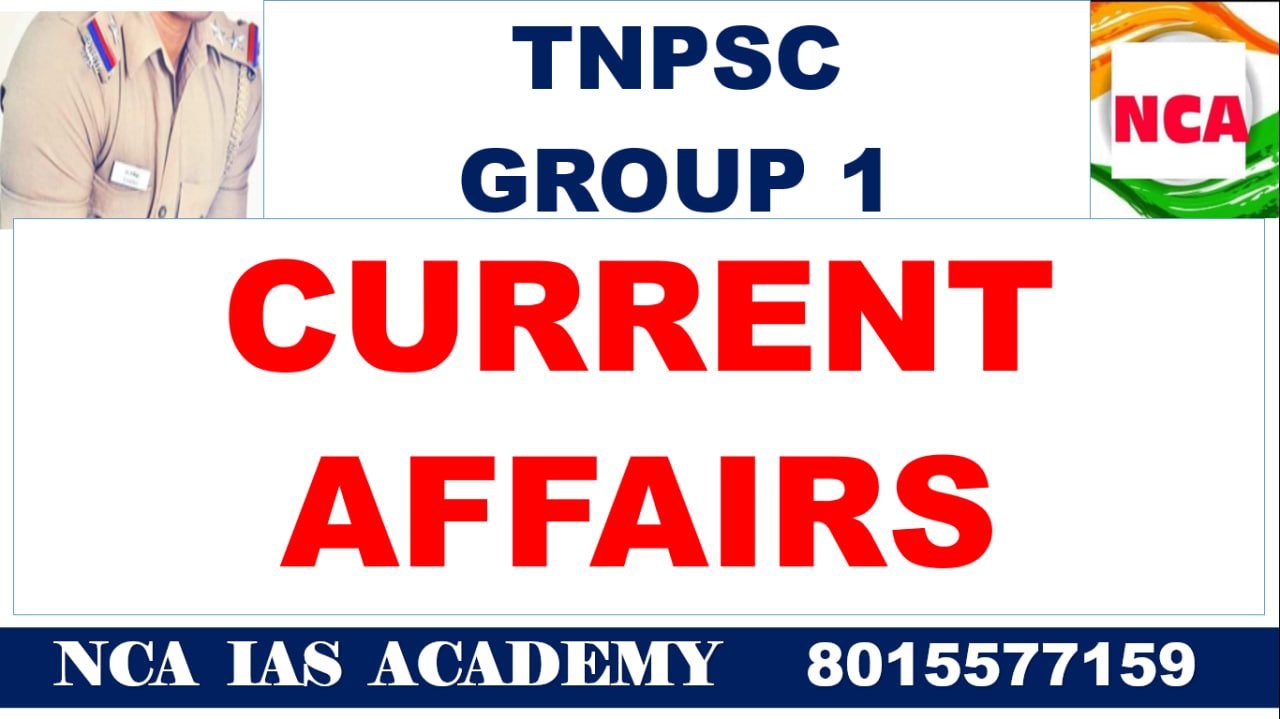 TNPSC GROUP 1 CURRENT AFFAIRS